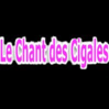 Le Chant des Cigales